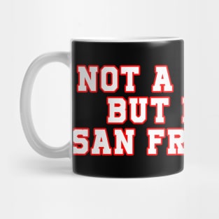 NOT A SWIFTIE BUT I HATE SAN FRANCISCO Mug